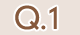 Q.1