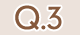 Q.3
