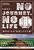 NO JOURNEYC NO LIFE D7ĺg藷h