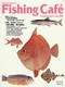 Fishing Cafe VOLD70